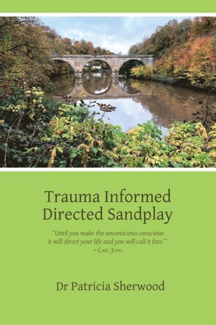 Patricia Mary Sherwood - Trauma Informed Directed Sandplay, E-bok
