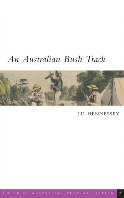J.  D. Hennessey, Rachael Weaver, Ken Gelder - Australian Bush Track, E-bok