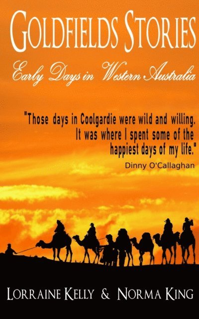 Norma King, Lorraine Kelly - Goldfields Stories: Early Days in Western Australia, E-bok
