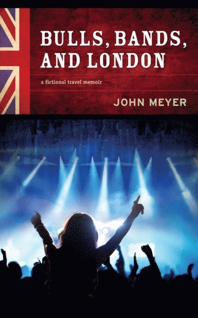 John Meyer - Bulls, Bands, and London, E-bok