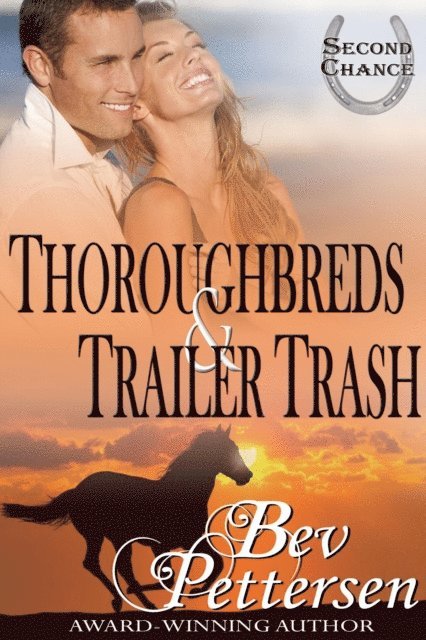 Bev Pettersen - Thoroughbreds and Trailer Trash, E-bok
