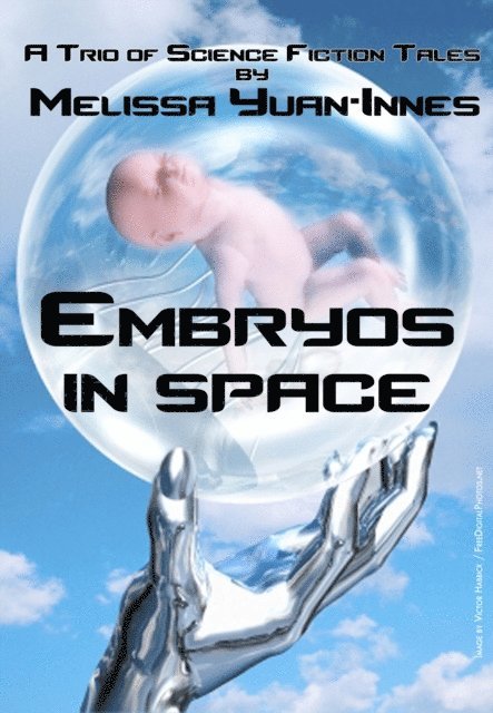 Melissa Yuan-Innes - Embryos in Space, E-bok