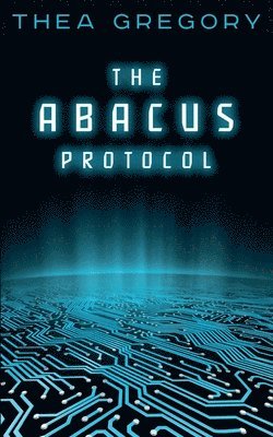 Thea Gregory - The ABACUS Protocol, Häftad