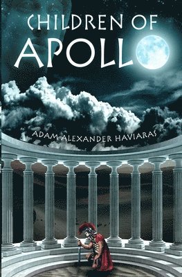 Adam Alexander Haviaras - Children of Apollo, Häftad. Tillgänglighet: Lägg i varukorg