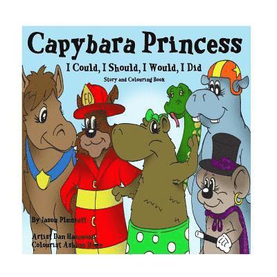 Capybara Princess - I Could, I Should, I Would, I Did