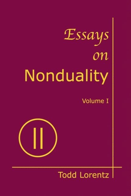 Todd Lorentz - Essays on Nonduality, Volume I, E-bok