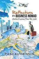 Pascal Dennis - Reflections of a Business Nomad: Stories & Poems from the Road, Häftad