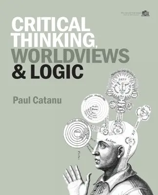 Paul Catanu - Critical Thinking, Worldviews & Logic, Häftad. Tillgänglighet: Lägg i varukorg