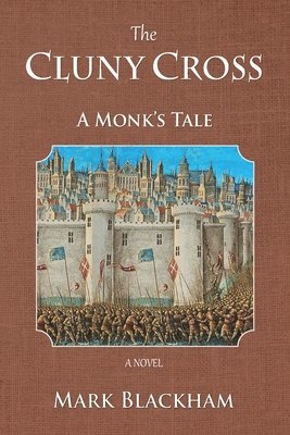 Mark Blackham - Cluny Cross - A Monk's Tale, Häftad