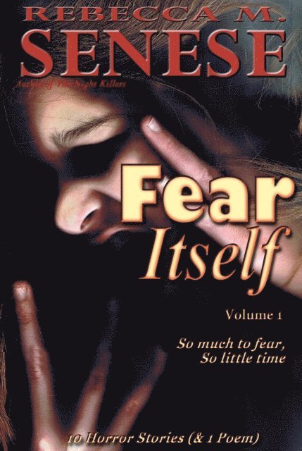 Rebecca M. Senese - Fear Itself Volume 1: 10 Horror Stories, E-bok