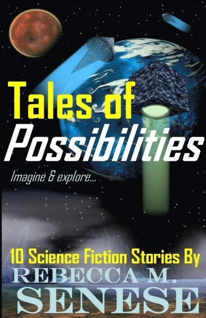 Rebecca M. Senese - Tales of Possibilities: 10 Science Fiction Stories, E-bok