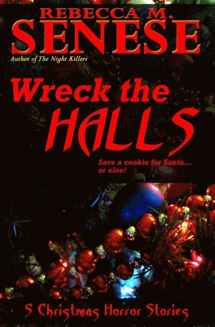 Rebecca M. Senese - Wreck the Halls: 5 Christmas Horror Stories, E-bok