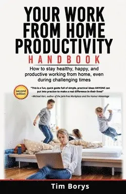 Tim Borys - Your Work from Home Productivity Handbook: How to stay healthy, happy, and productive working from home, even during a global pandemic, Häftad. Tillgänglighet: Lägg i varukorg