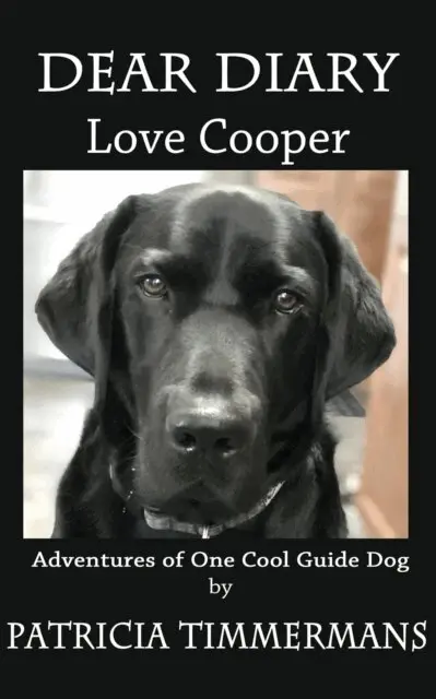 Patricia Timmermans - Dear Diary Love Cooper -- Adventures of One Cool Guide Dog, E-bok. Tillgänglighet: Lägg i varukorg