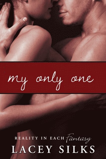 Lacey Silks - My Only One, E-bok