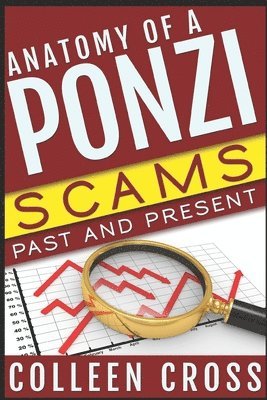 Colleen Cross - Anatomy of a Ponzi: Scams Past and Present, Häftad