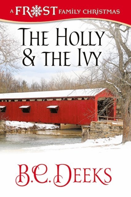 B.C. Deeks - Holly & The Ivy: Frost Family Christmas, E-bok