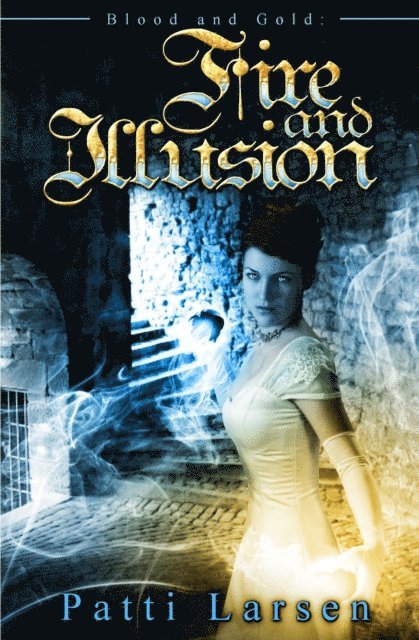 Patti Larsen - Fire and Illusion, E-bok