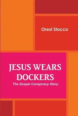 Orest Stocco - Jesus Wears Dockers, Häftad. Tillgänglighet: Lägg i varukorg