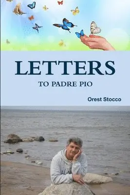 Orest Stocco - Letters to Padre Pio, Häftad. Tillgänglighet: Lägg i varukorg