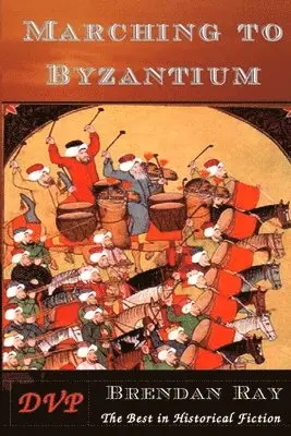 Brendan Ray - Marching to Byzantium, Häftad. Tillgänglighet: Lägg i varukorg