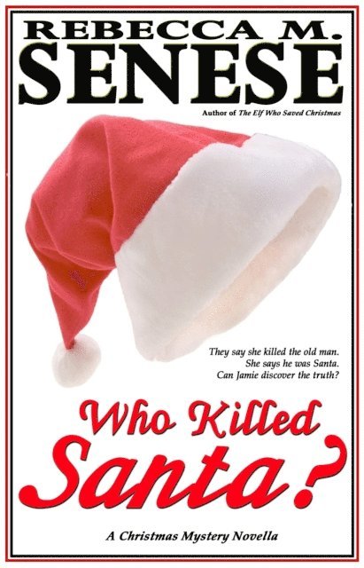 Rebecca M. Senese - Who Killed Santa?: A Christmas Mystery Novella, E-bok