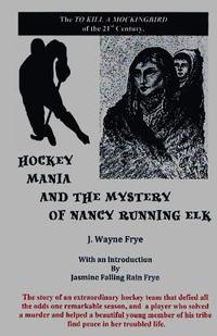 Hockey Mania and the Mystery of Nancy Running Elk