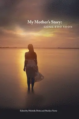 Marilyn Norry, Michelle Hohn - My Mother's Story: Gone Too Soon, Häftad. Tillgänglighet: Lägg i varukorg