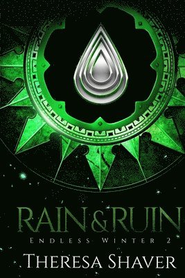 Theresa Shaver - Rain & Ruin: An Endless Winter Novel, Häftad