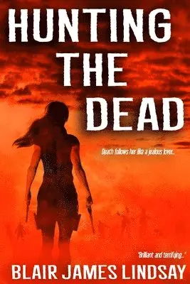 Blair James Lindsay - Hunting the Dead, Häftad. Tillgänglighet: Lägg i varukorg
