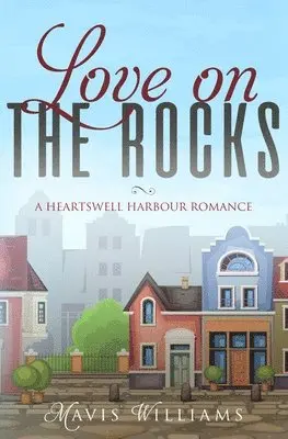 Mavis Williams - Love on the Rocks: A Heartswell Harbour Romance, Häftad. Tillgänglighet: Lägg i varukorg