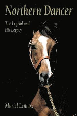 Muriel Lennox - Northern Dancer: The Legend and His Legacy, Häftad. Tillgänglighet: Lägg i varukorg