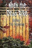 C. M. Fick - When the Dead Rise Series 1: The Beginning, Häftad. Tillgänglighet: Lägg i varukorg