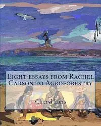 Cheryl Lans - Eight essays from Rachel Carson to Agroforestry, Häftad. Tillgänglighet: Lägg i varukorg