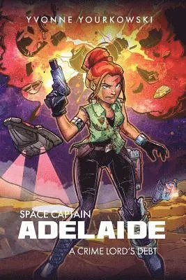 Yvonne Anneliese Yourkowski - Space Captain Adelaide: A Crime Lord's Debt, Häftad. Tillgänglighet: Lägg i varukorg