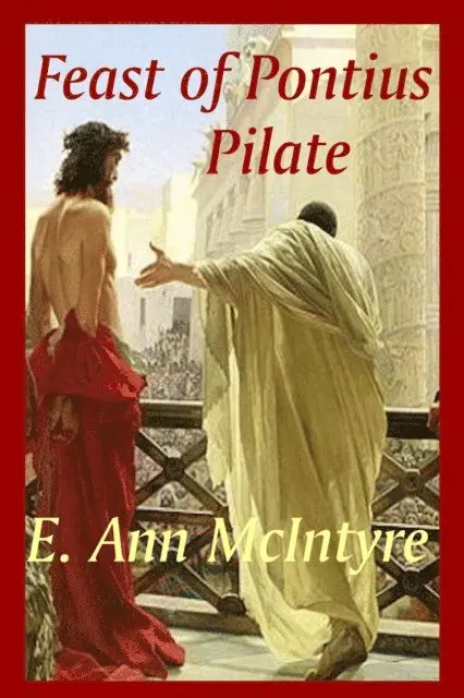 E. Ann McIntyre - Feast of Pontius Pilate, E-bok. Tillgänglighet: Lägg i varukorg