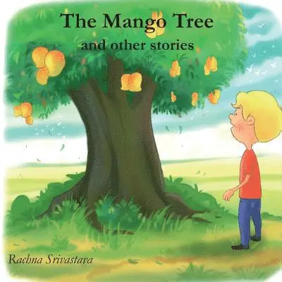 Rachna Srivastava - The Mango Tree and Other Stories, Häftad. Tillgänglighet: Lägg i varukorg