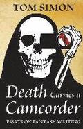 Death Carries a Camcorder: Essays on fantasy writing