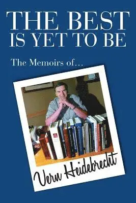 Vern R Heidebrecht - Best Is Yet To Be, Häftad. Tillgänglighet: Lägg i varukorg