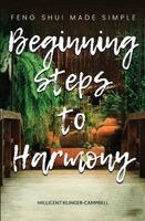 Millicent D Klinger-Campbell - Beginning Steps to Harmony; Feng Shui Made Simple, Häftad