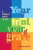 Clayvon C. Harris - Year of Trial, Year of Grace -- A Catholic's Search for Faith, Häftad. Tillgänglighet: Lägg i varukorg