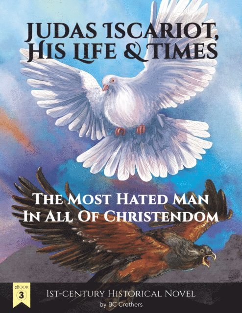 BC Crothers - JUDAS ISCARIOT, HIS LIFE AND TIMES, E-bok