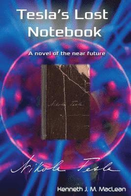 Kenneth J MacLean - Tesla's Lost Notebook, Häftad