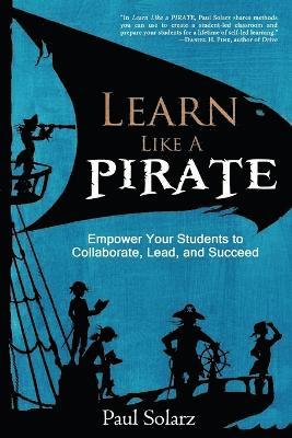 Solarz Paul - Learn Like a Pirate, Häftad