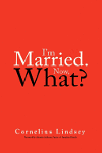 Cornelius Lindsey - I'm Married. Now, What?, Häftad