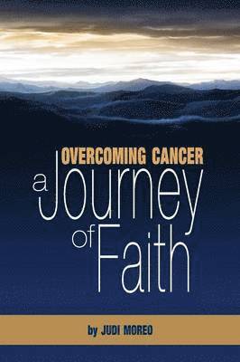 Judith A. Moreo - Overcoming Cancer, Häftad