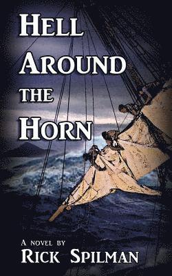 Rick Spilman - Hell Around the Horn, Häftad