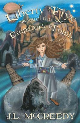J L McCreedy - Liberty Frye and the Emperor's Tomb, Häftad