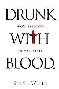Steve Wells - Drunk with Blood: God's Killings in the Bible, Häftad