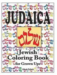 Aliyah Schick - Judaica Jewish Coloring Book for Grown Ups: Color for stress relaxation, Jewish meditation, spiritual renewal, Shabbat peace, and healing, Häftad. Tillgänglighet: Lägg i varukorg